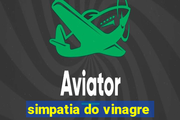 simpatia do vinagre